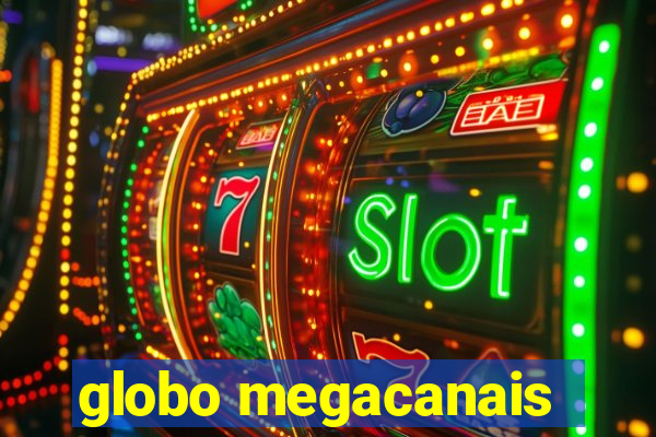 globo megacanais